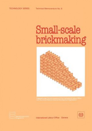 Book Small-scale Brickmaking (Technology Series. Technical Memorandum No. 6) ILO