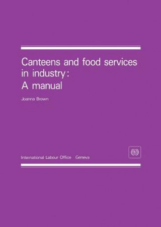 Könyv Canteens and Food Services in Industry Joanne Brown