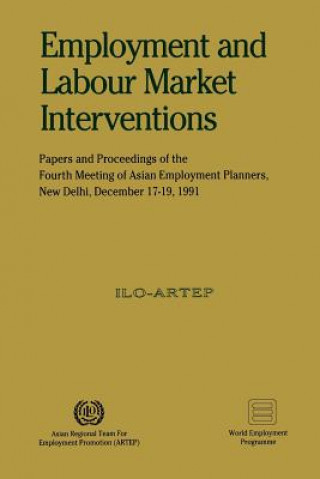 Könyv Employment and Labour Market Interventions (ARTEP) ILO