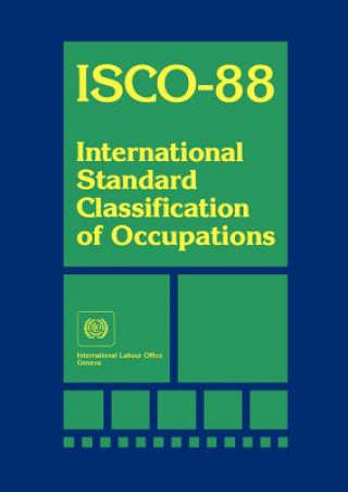 Kniha ISCO-88 International Standard Classification of Occupants Labour Office International Labour Office