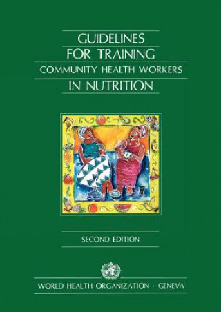 Книга Guidelines for Training Community Health Workers in Nutrition World Health Organization