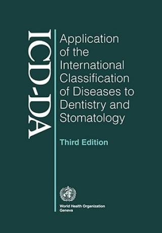 Kniha Application of the International Classification of Diseases to Dentistry and Stomatology World Health Organization