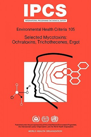 Kniha Selected Mycotoxins, Ochratoxins, Trichothecenes, Ergot World Health Organization