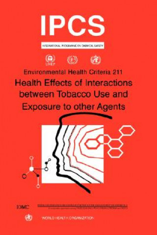 Könyv Health Effects of Interactions Between Tobacco Use and Exposure to Other Agents ILO