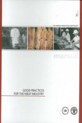 Könyv Good Practices for the Meat Industry Food and Agriculture Organization of the United Nations