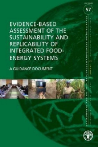 Книга Evidence-based assessment of the sustainability and replicability of integrated food-energy systems Food and Agriculture Organization of the United Nations