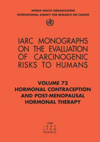 Könyv Hormonal Contraception and Post-Menopausal Hormonal Therapy International Agency for Research on Cancer