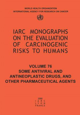 Carte Some Antiviral and Antineoplastic Drugs and Other Pharmaceutical Agents International Agency for Research on Cancer