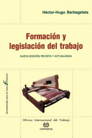 Knjiga Formacion Y Legislacion Del Trabajo Hector Hugo Barbageleta