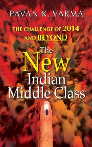 Buch New Indian Middle Class Pavan K. Varma