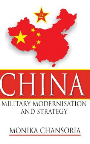 Kniha China Military Modernisation and Strategy Monika Chansoria