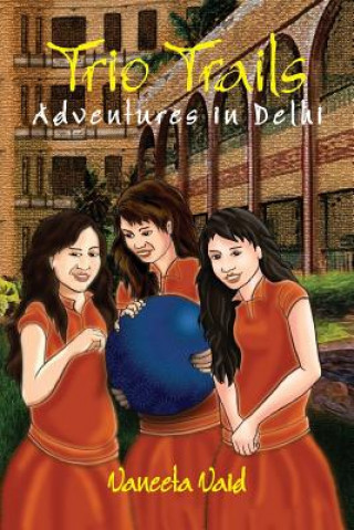 Książka Trio Trails: Adventures in Delhi Vaneeta Vaid