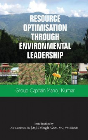 Kniha Resource Optimisation Through Environmental Leadership Manoj Kumar