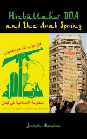 Książka Hizbullah's DNA and the Arab Spring Joseph Elie Alagha