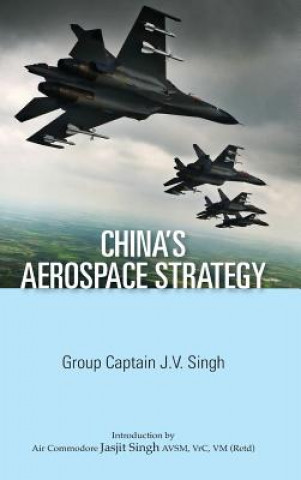 Buch China's Aerospace Strategy J V Singh