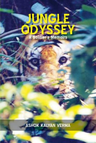 Kniha Jungle Odyssey (a Soldiers Memoirs) Ashok Kalyan Verma