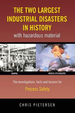 Könyv Two Largest Industrial Disasters in History with Hazardous Material Chris Pietersen