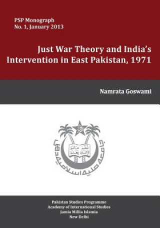 Книга Just War Theory and the India's Intervention in East Pakistan, 1971 Goswami