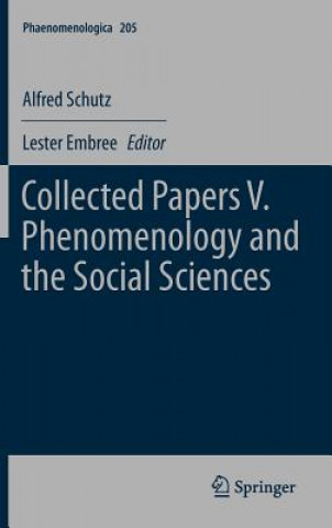 Kniha Collected Papers V. Phenomenology and the Social Sciences Alfred Schutz