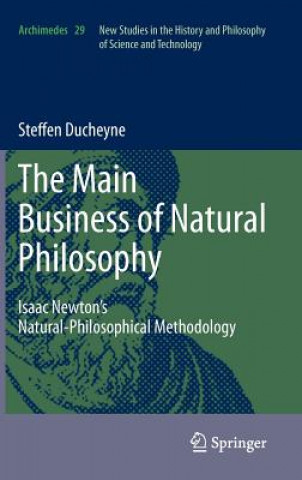 Kniha "The main Business of natural Philosophy" Steffen Ducheyne