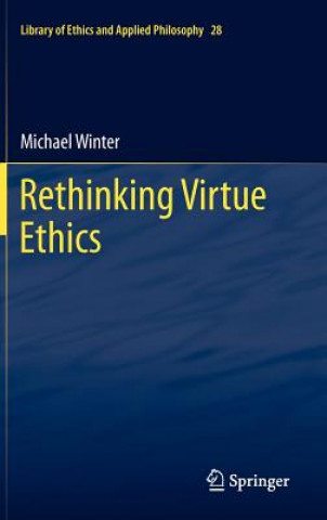 Книга Rethinking Virtue Ethics Michael Winter