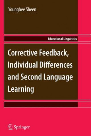 Kniha Corrective Feedback, Individual Differences and Second Language Learning Younghee Sheen