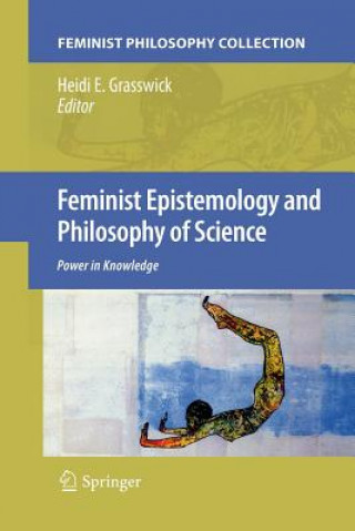 Kniha Feminist Epistemology and Philosophy of Science Heidi E. Grasswick