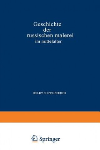 Книга Geschichte Der Russischen Malerei Im Mittelalter Philipp Schweinfurth Schweinfurth