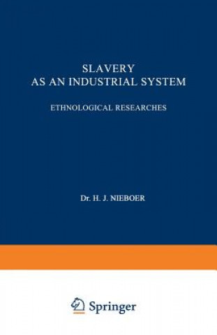 Kniha Slavery as an Industrial System Dr. H. J. Nieboer