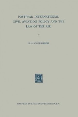 Kniha Post-War International Civil Aviation Policy and the Law of the Air Henry Abraham Wassenbergh