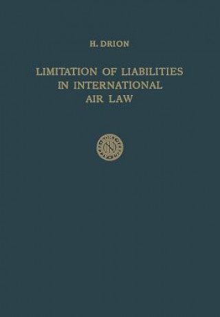 Kniha Limitation of Liabilities in International Air Law Huibert Drion