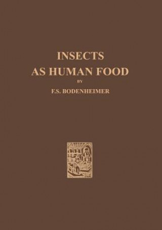 Könyv Insects as Human Food F. S. Bodenheimer