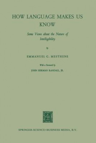 Knjiga How Language Makes Us Know Emmanuel G. Mesthene
