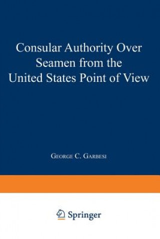 Kniha Consular Authority Over Seamen from the United States Point of View George C. Garbesi