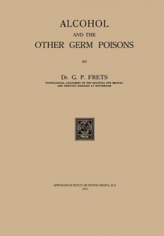 Kniha Alcohol and the Other Germ Poisons G. P. Frets
