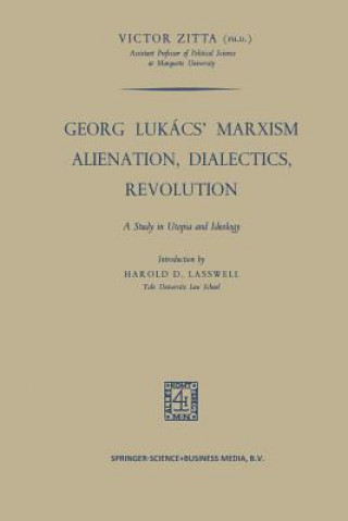 Книга Georg Lukacs' Marxism Alienation, Dialectics, Revolution Victor Zitta