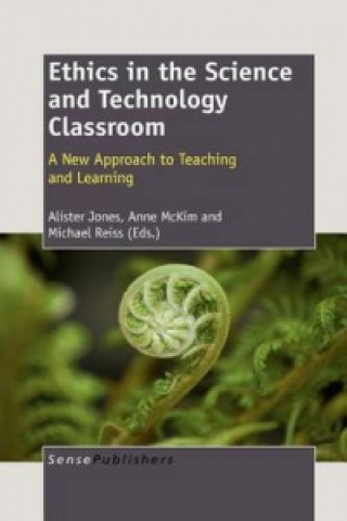 Knjiga Ethics in the Science and Technology Classroom A. Jones