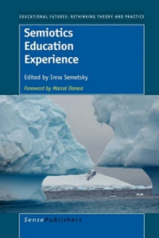 Knjiga Semiotics Education Experience Inna Semetsky