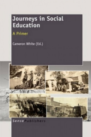 Knjiga Journeys in Social Education Cameron White