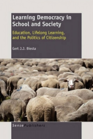 Knjiga Learning Democracy in School and Society Biesta