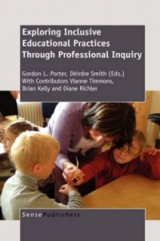 Kniha Exploring Inclusive Educational Practices Through Professional Inquiry Gordon L. Porter
