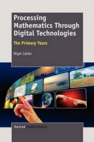 Könyv Processing Mathematics Through Digital Technologies Nigel Calder