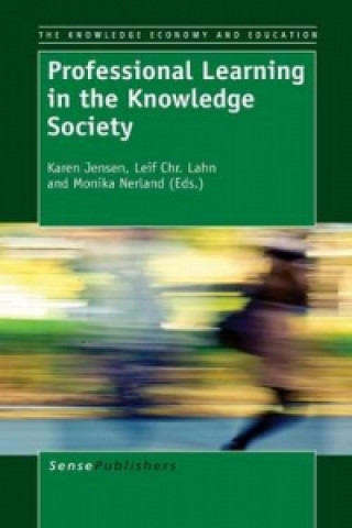 Kniha Professional Learning in the Knowledge Society Karen Jensen