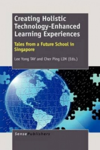 Livro Creating Holistic Technology-Enhanced Learning Experiences Lee Yong Tay