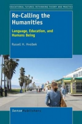 Kniha Re-Calling the Humanities Russell H Hvolbek