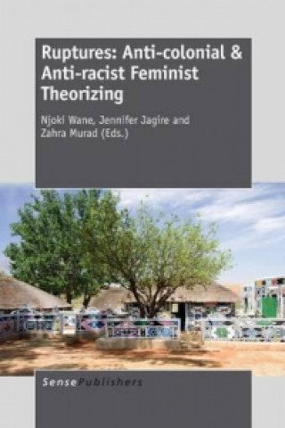 Knjiga Ruptures: Anti-colonial & Anti-racist Feminist Theorizing Njoki Wane