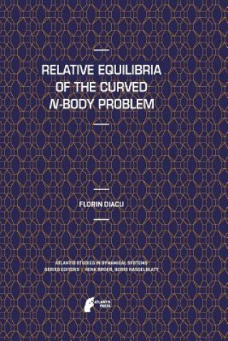 Kniha Relative Equilibria of the Curved N-Body Problem Florin Diacu