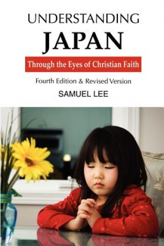 Könyv Understanding Japan Through the Eyes of Christian Faith Lee