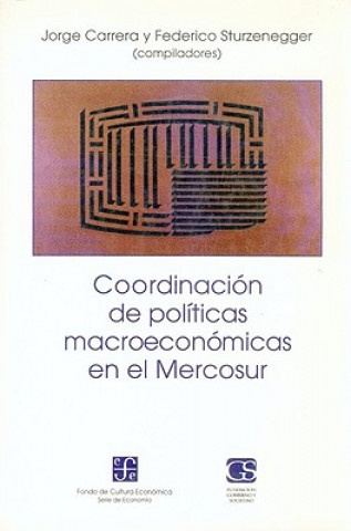 Carte Coordinacion de Politicas Macroeconomicas en el Mercosur Federico Sturzenegger