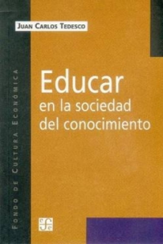 Buch Educar En La Sociedad Del Conocimiento Juan C. Tedesco